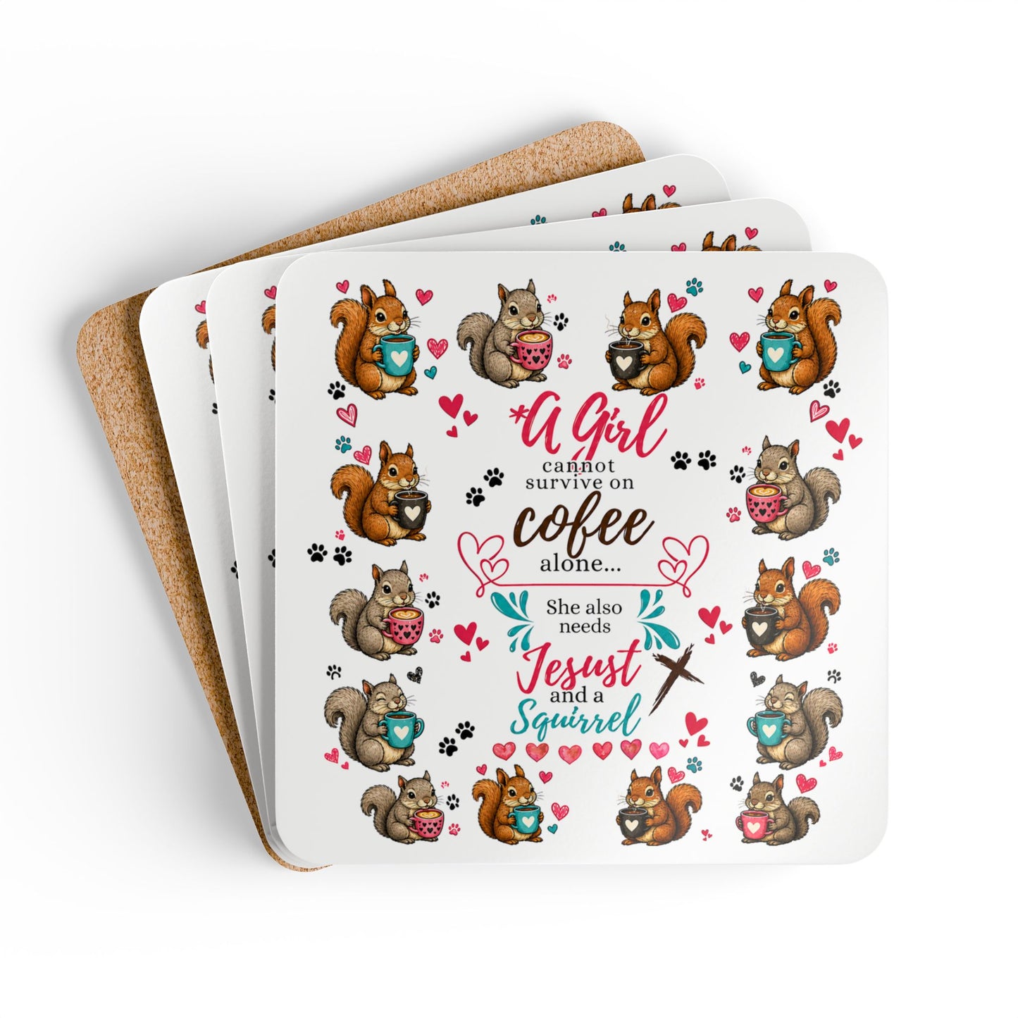 Cork Coaster Set — "A Girl Cannot Survive on Coffee Alone" Squirrel & Jesus Coffee Drinkers Gift