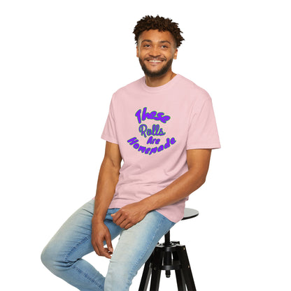 T-Shirt — "These Rolls Are Homemade" Retro Script Baking Tee