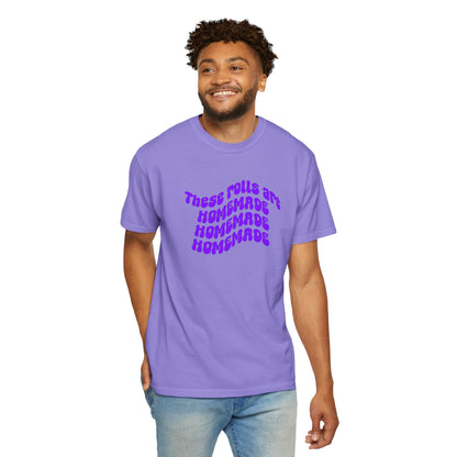 T-Shirt — "These Rolls Are Homemade" Retro Wavy Text Graphic Tee