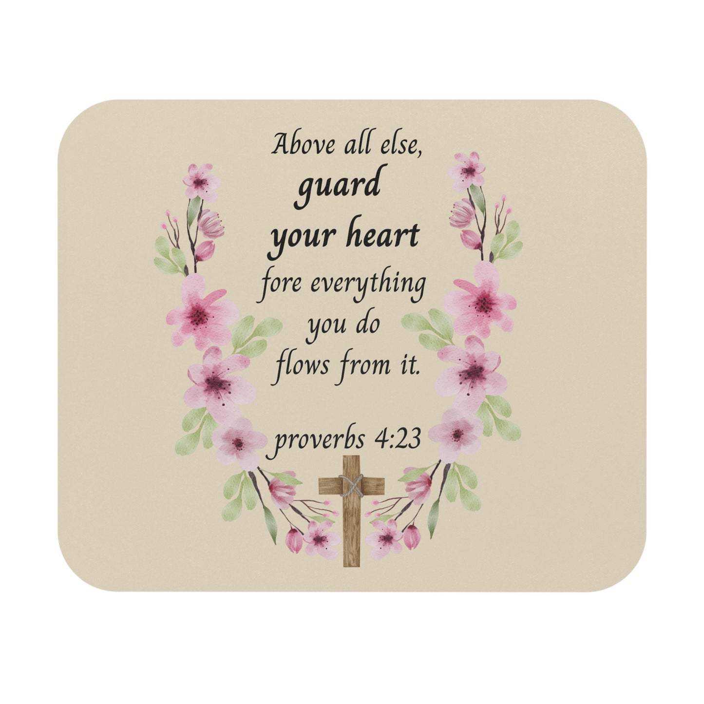 Proverbs 4:23 Floral Mouse Pad — "Above All Else, Guard Your Heart" Christian Desk Mat