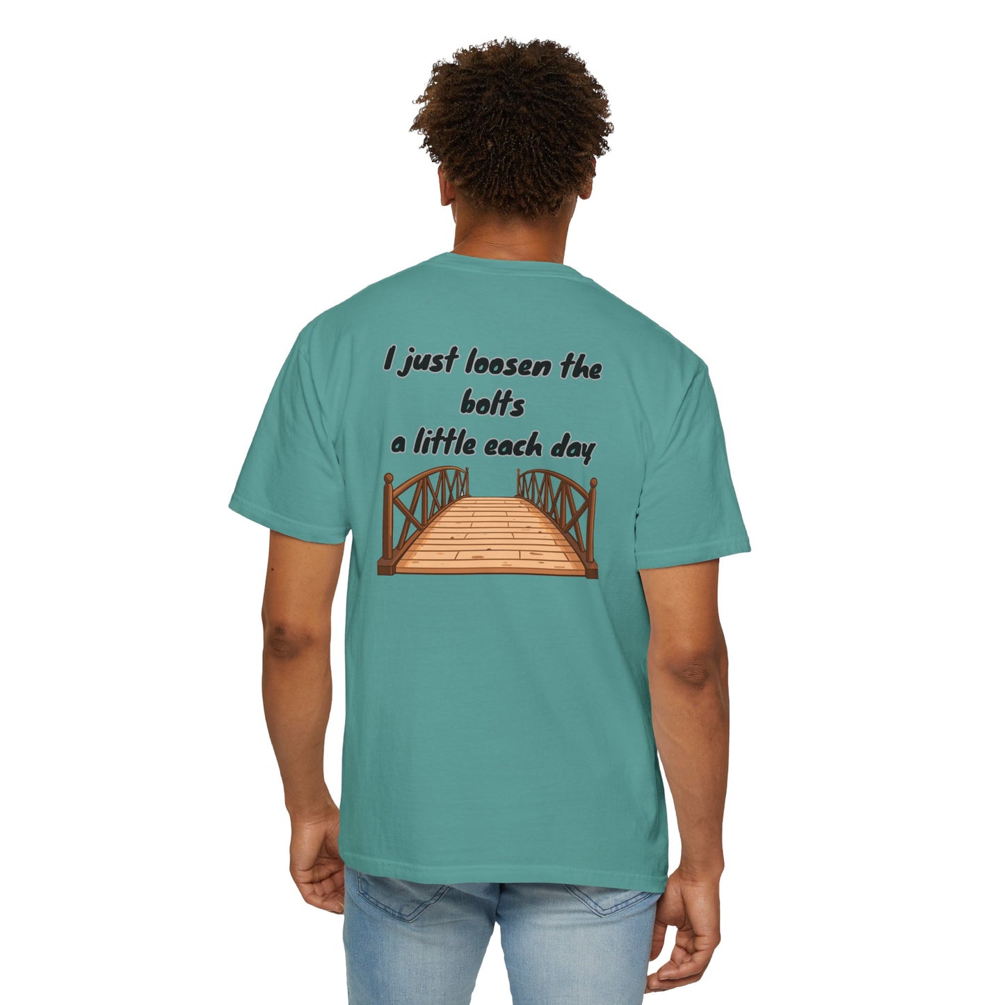 Bridge Graphic T-Shirt “I Don't Burn Bridges / I Just Loosen the Bolts” Funny Statement Tee Humorous Conversation Starter