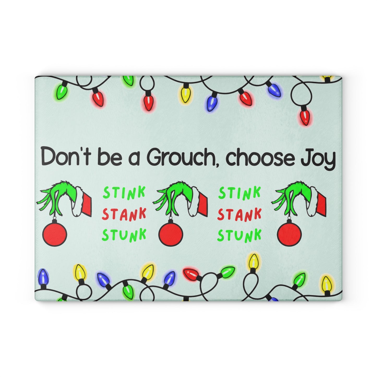 Glass Cutting Board — "Don't Be a Grouch, Choose Joy" Holiday Cutting Board (Grinch Lights Design)
