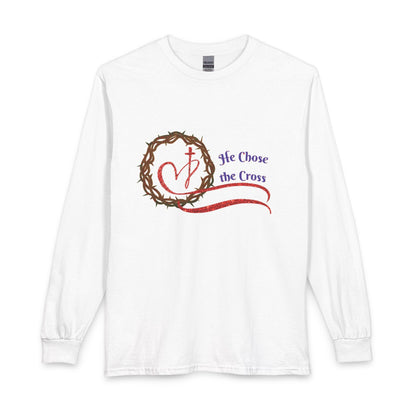 Long Sleeve Tee “He Chose the Cross” Christian Crown of Thorns Heart Design