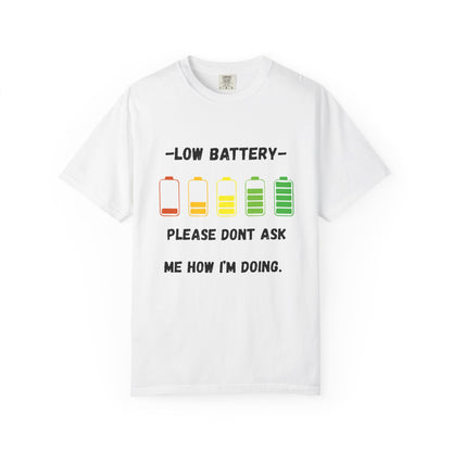 T-Shirt Low Battery Funny Unisex T-Shirt Humorous Gift Casual Wear Self-Care Reminder Everyday Comfort