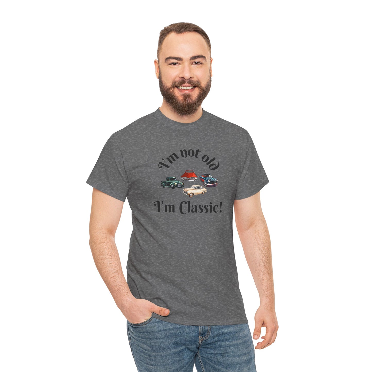 T-Shirt Classic Cars Unisex Heavy Cotton Tee - I'm Not Old, I'm Classic! Gift For Car Enthusiast Getting Older Joke