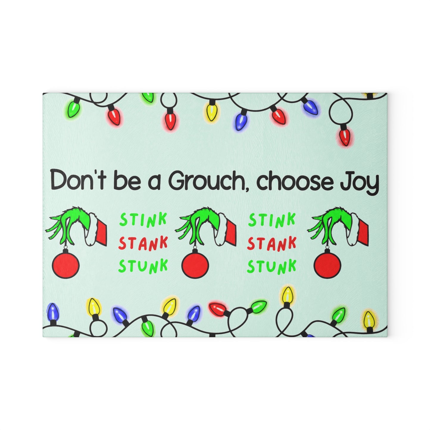Glass Cutting Board — "Don't Be a Grouch, Choose Joy" Holiday Cutting Board (Grinch Lights Design)
