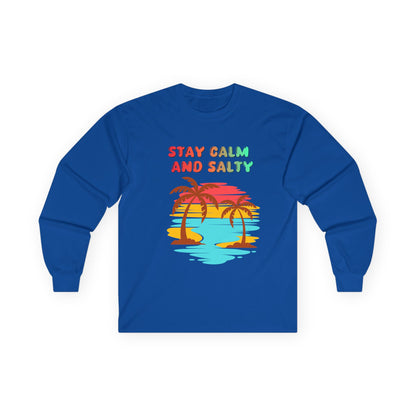 T-Shirt Stay Calm and Salty Long Sleeve Tee Unisex Beach Shirt Vacation Apparel Summer Wardrobe Essential Gift for Coastal Lovers
