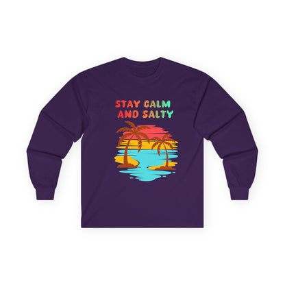 T-Shirt Stay Calm and Salty Long Sleeve Tee Unisex Beach Shirt Vacation Apparel Summer Wardrobe Essential Gift for Coastal Lovers