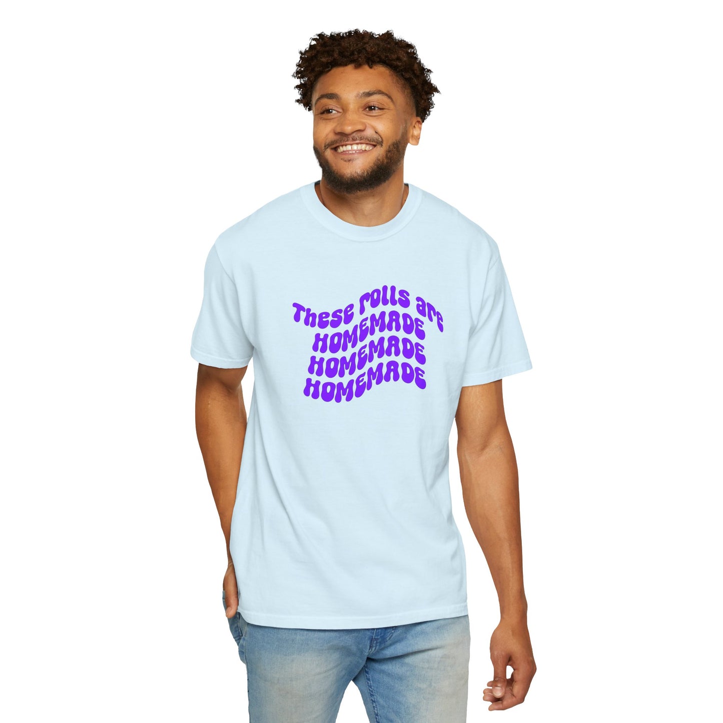 T-Shirt — "These Rolls Are Homemade" Retro Wavy Text Graphic Tee
