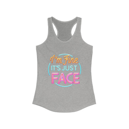 Tank Top Fun Women's Racerback Tank - "I'm Fine It's Just FACE" Funny Gift Summer Wear
