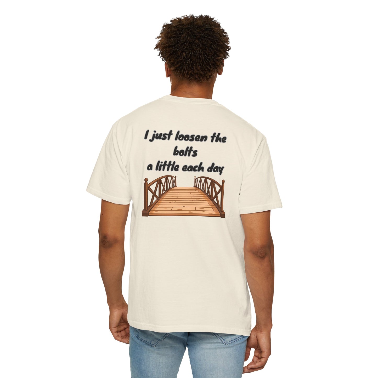 Bridge Graphic T-Shirt “I Don't Burn Bridges / I Just Loosen the Bolts” Funny Statement Tee Humorous Conversation Starter