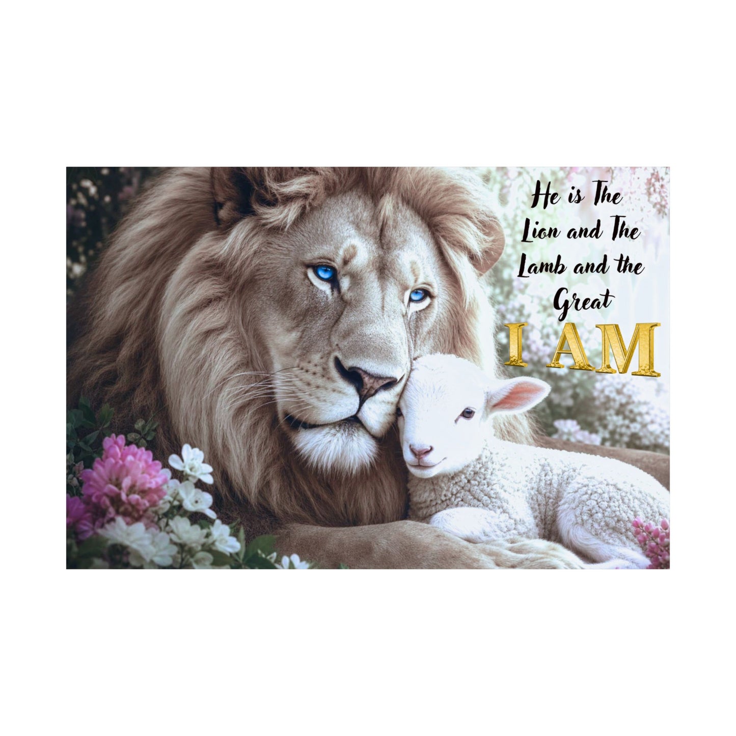 Lion and Lamb Matte Poster — "He is the Lion and the Lamb and the Great I AM" Religious Wall Art