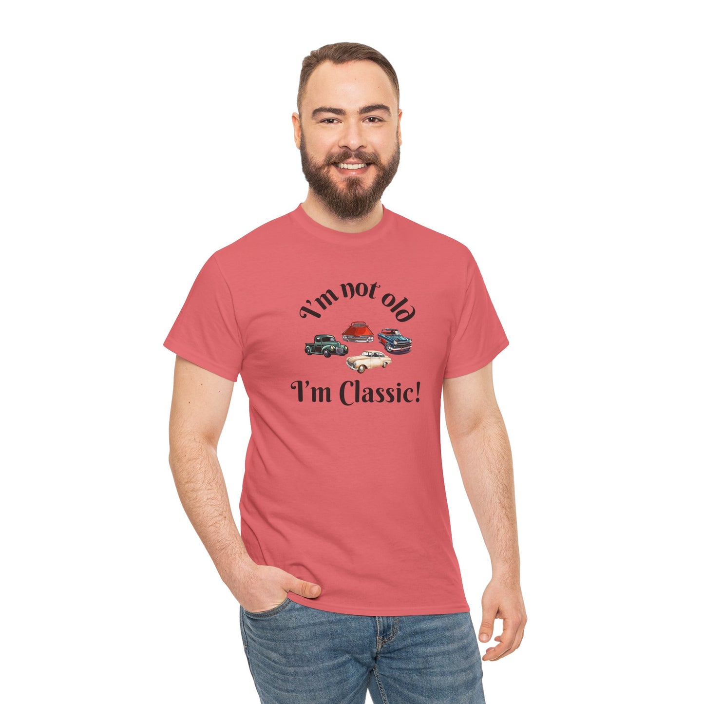 T-Shirt Classic Cars Unisex Heavy Cotton Tee - I'm Not Old, I'm Classic! Gift For Car Enthusiast Getting Older Joke