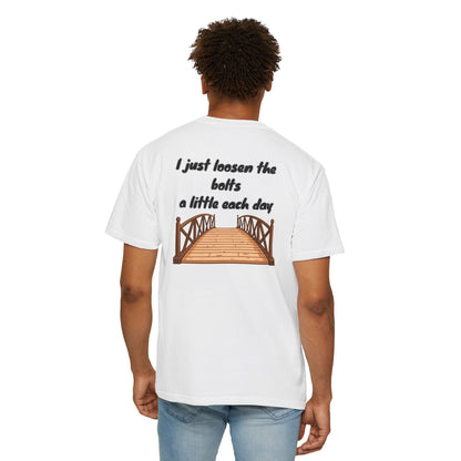 Bridge Graphic T-Shirt “I Don't Burn Bridges / I Just Loosen the Bolts” Funny Statement Tee Humorous Conversation Starter