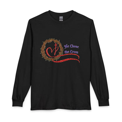 Long Sleeve Tee “He Chose the Cross” Christian Crown of Thorns Heart Design