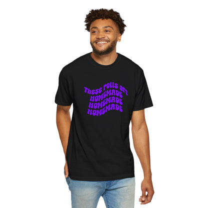 T-Shirt — "These Rolls Are Homemade" Retro Wavy Text Graphic Tee