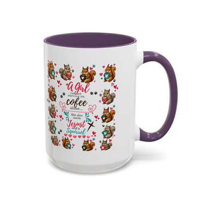Accent Coffee Mug — "A Girl Can't Survive on Coffee Alone" Cute Squirrel Faith Mug