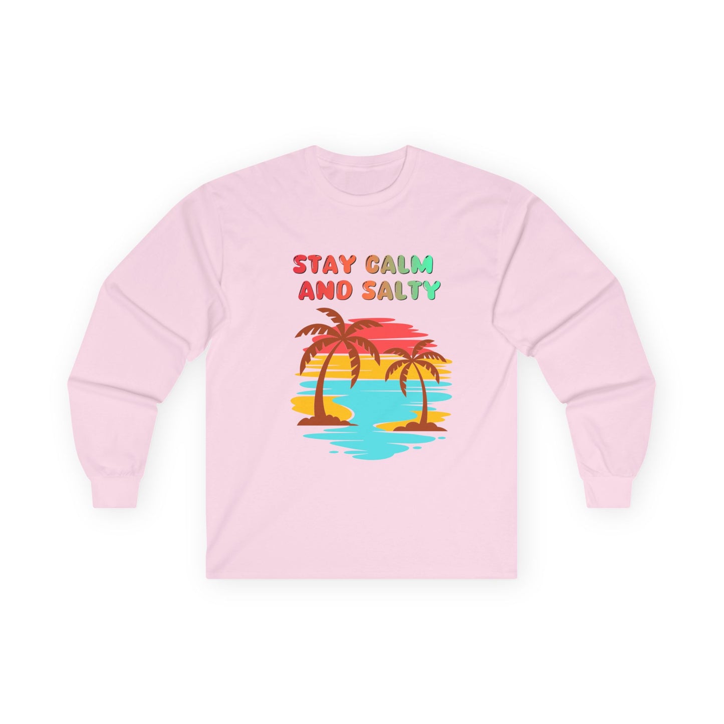 T-Shirt Stay Calm and Salty Long Sleeve Tee Unisex Beach Shirt Vacation Apparel Summer Wardrobe Essential Gift for Coastal Lovers