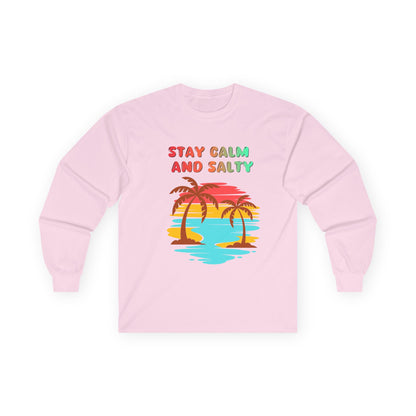 T-Shirt Stay Calm and Salty Long Sleeve Tee Unisex Beach Shirt Vacation Apparel Summer Wardrobe Essential Gift for Coastal Lovers