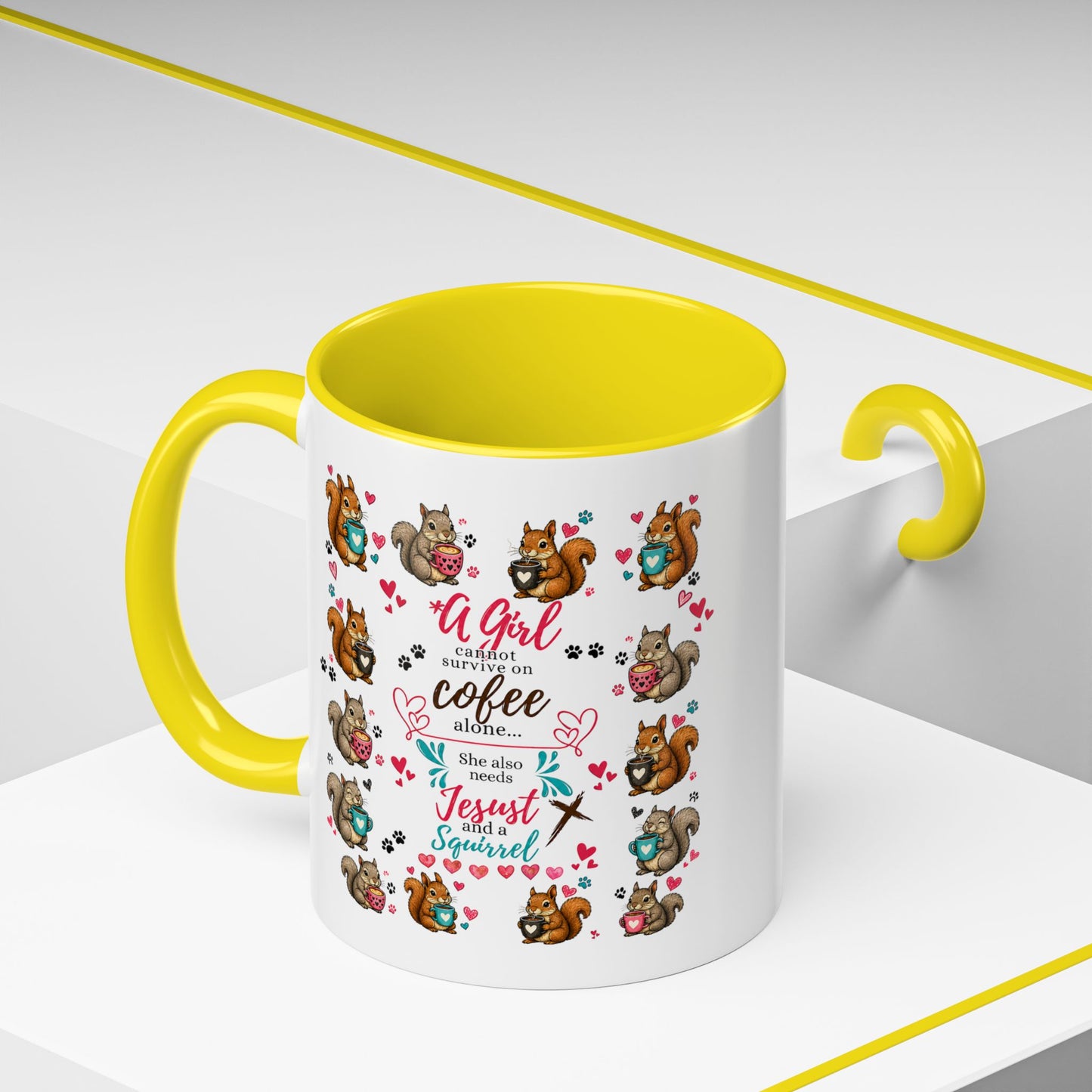 Accent Coffee Mug — "A Girl Can't Survive on Coffee Alone" Cute Squirrel Faith Mug