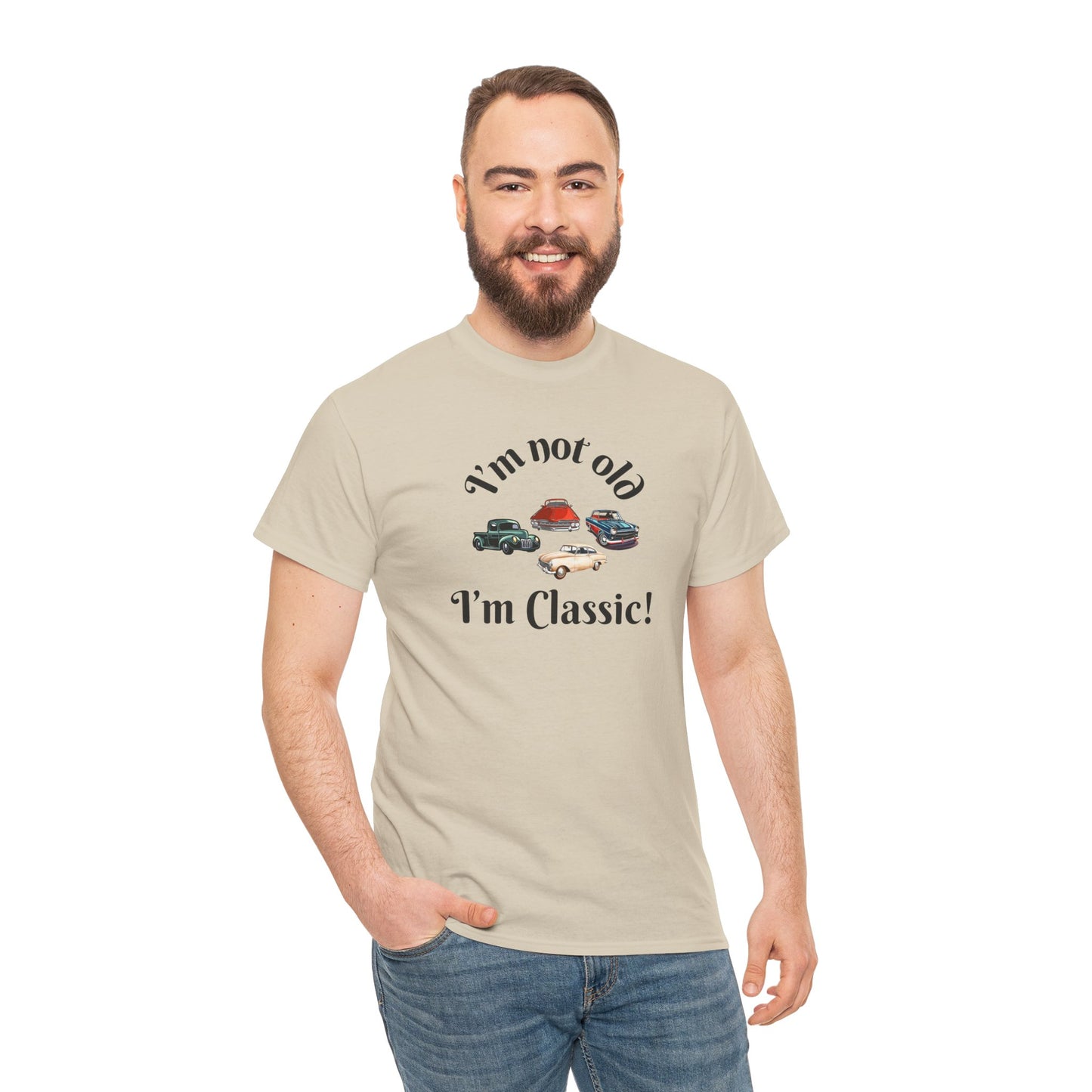 T-Shirt Classic Cars Unisex Heavy Cotton Tee - I'm Not Old, I'm Classic! Gift For Car Enthusiast Getting Older Joke