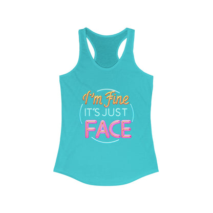 Tank Top Fun Women's Racerback Tank - "I'm Fine It's Just FACE" Funny Gift Summer Wear
