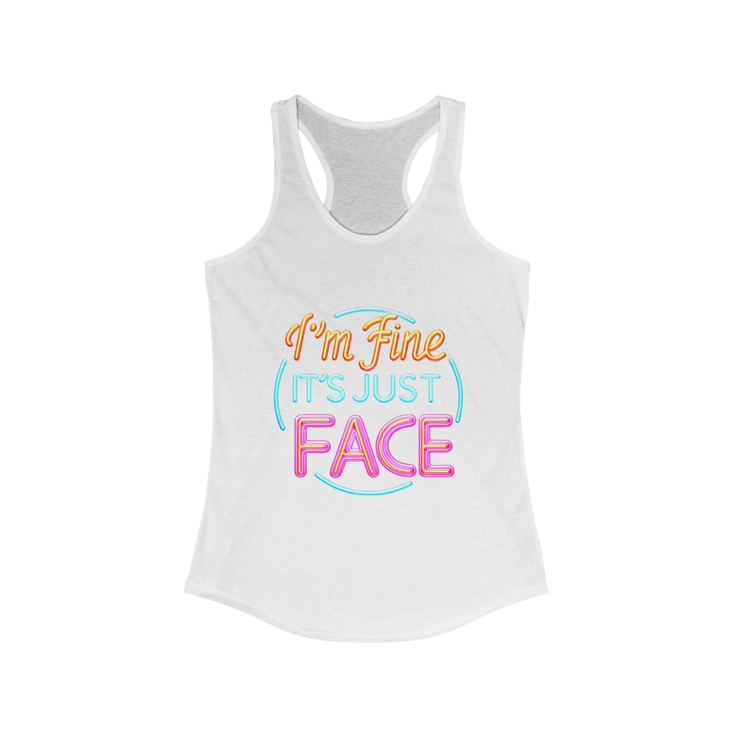 Tank Top Fun Women's Racerback Tank - "I'm Fine It's Just FACE" Funny Gift Summer Wear