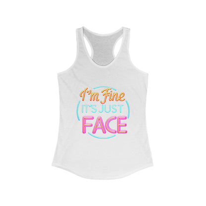 Tank Top Fun Women's Racerback Tank - "I'm Fine It's Just FACE" Funny Gift Summer Wear