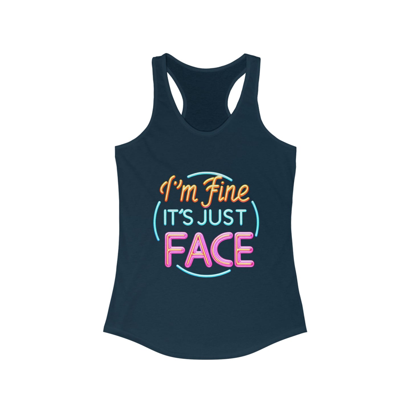 Tank Top Fun Women's Racerback Tank - "I'm Fine It's Just FACE" Funny Gift Summer Wear