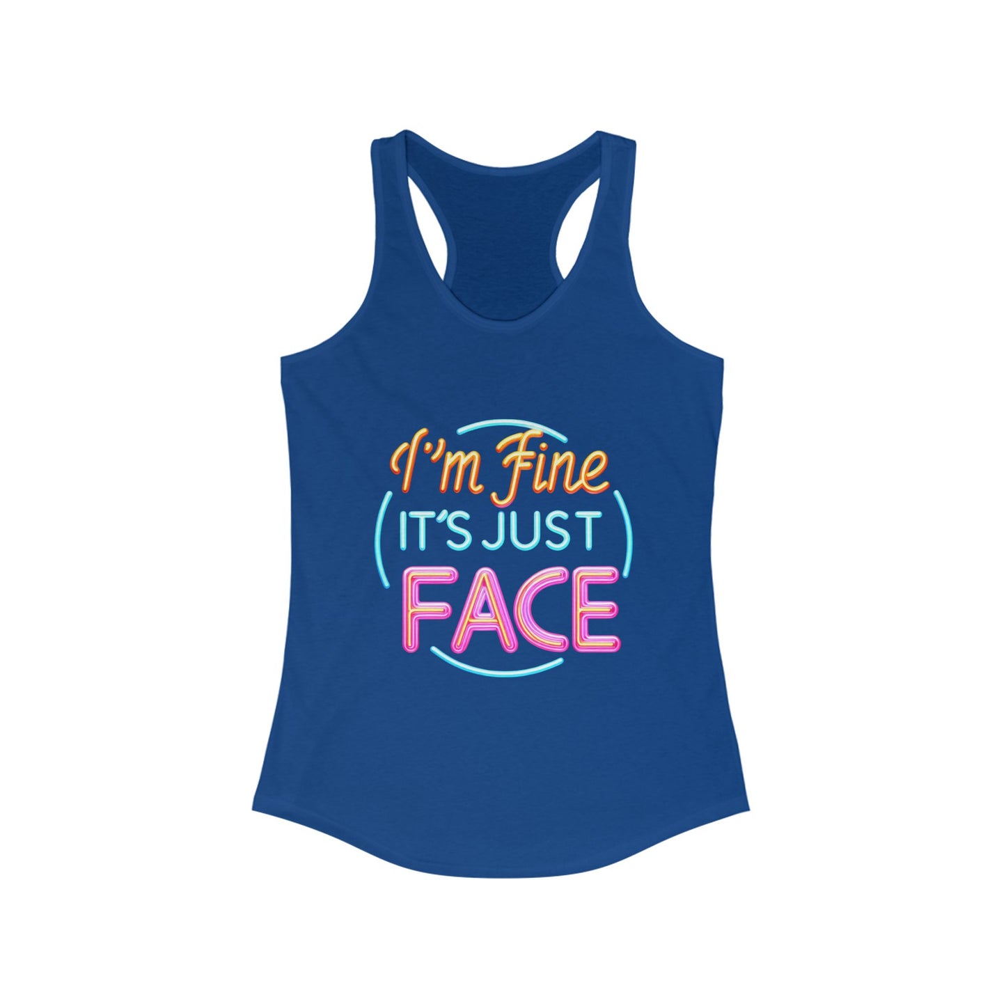 Tank Top Fun Women's Racerback Tank - "I'm Fine It's Just FACE" Funny Gift Summer Wear