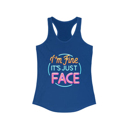 Tank Top Fun Women's Racerback Tank - "I'm Fine It's Just FACE" Funny Gift Summer Wear