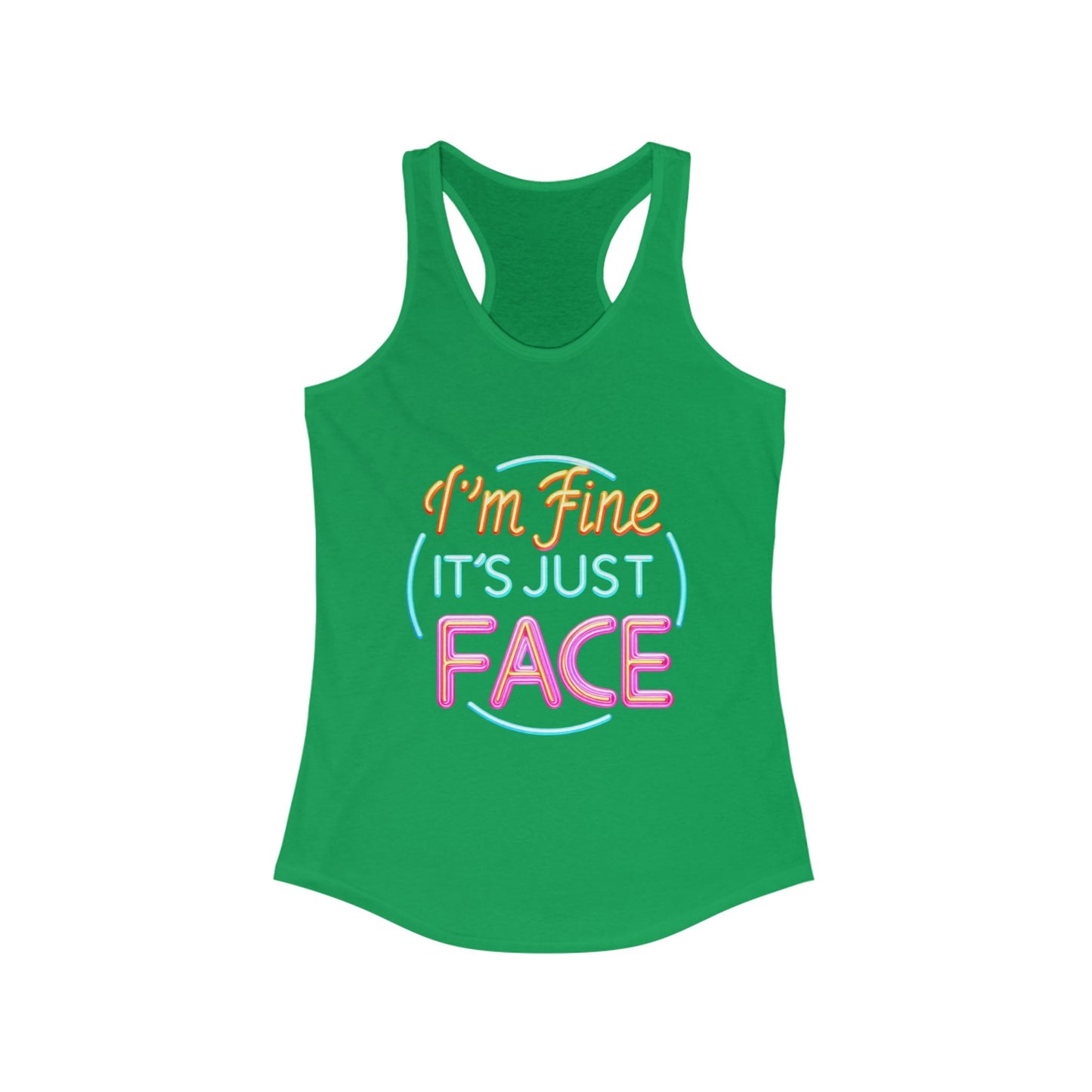 Tank Top Fun Women's Racerback Tank - "I'm Fine It's Just FACE" Funny Gift Summer Wear