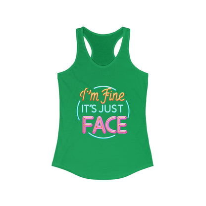 Tank Top Fun Women's Racerback Tank - "I'm Fine It's Just FACE" Funny Gift Summer Wear