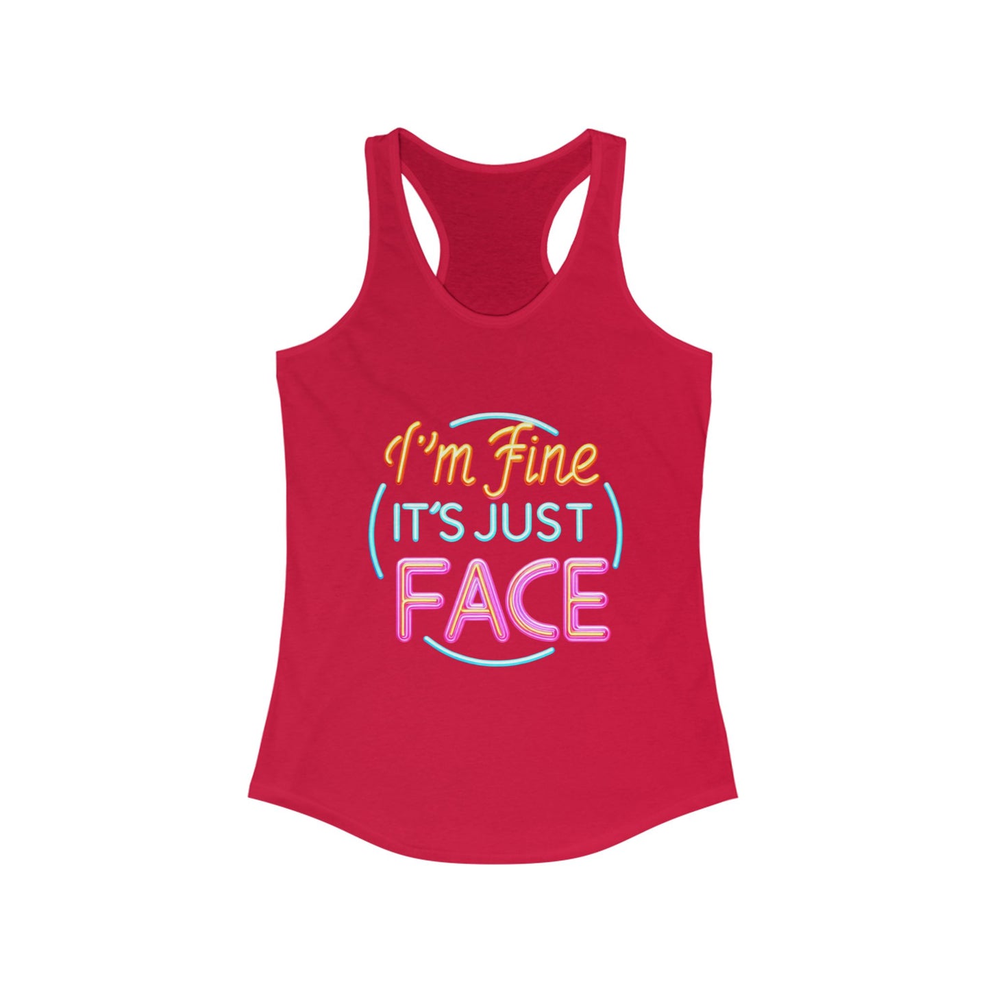 Tank Top Fun Women's Racerback Tank - "I'm Fine It's Just FACE" Funny Gift Summer Wear