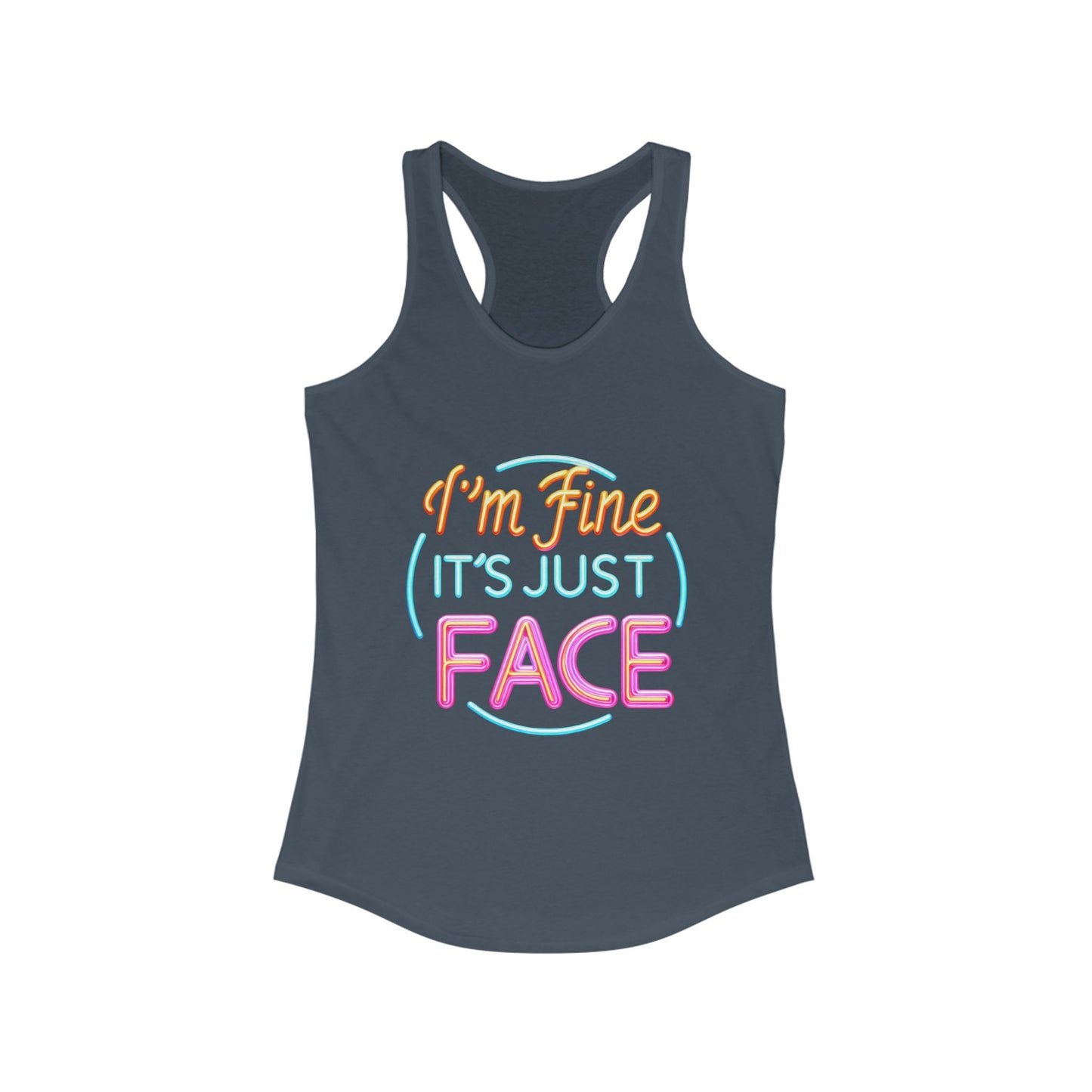Tank Top Fun Women's Racerback Tank - "I'm Fine It's Just FACE" Funny Gift Summer Wear