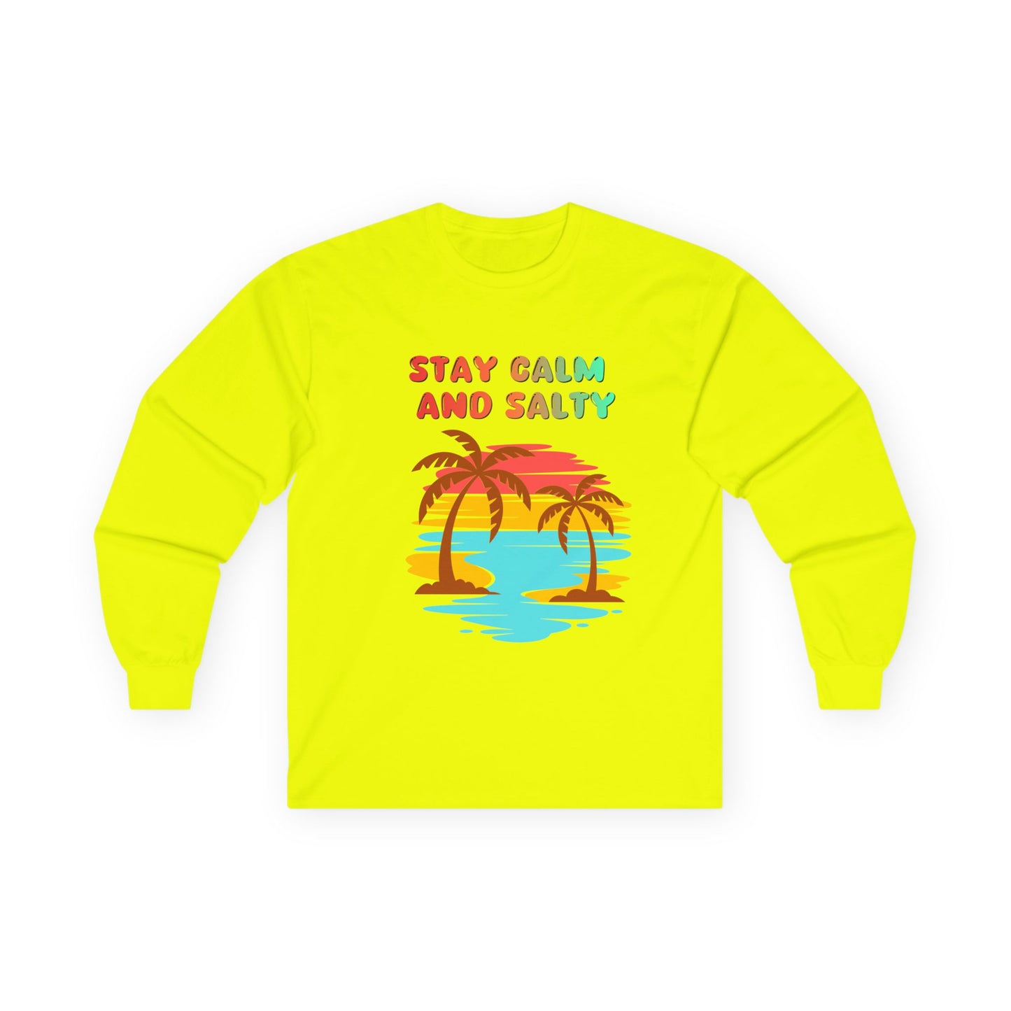T-Shirt Stay Calm and Salty Long Sleeve Tee Unisex Beach Shirt Vacation Apparel Summer Wardrobe Essential Gift for Coastal Lovers