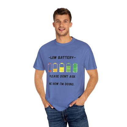 T-Shirt Low Battery Funny Unisex T-Shirt Humorous Gift Casual Wear Self-Care Reminder Everyday Comfort