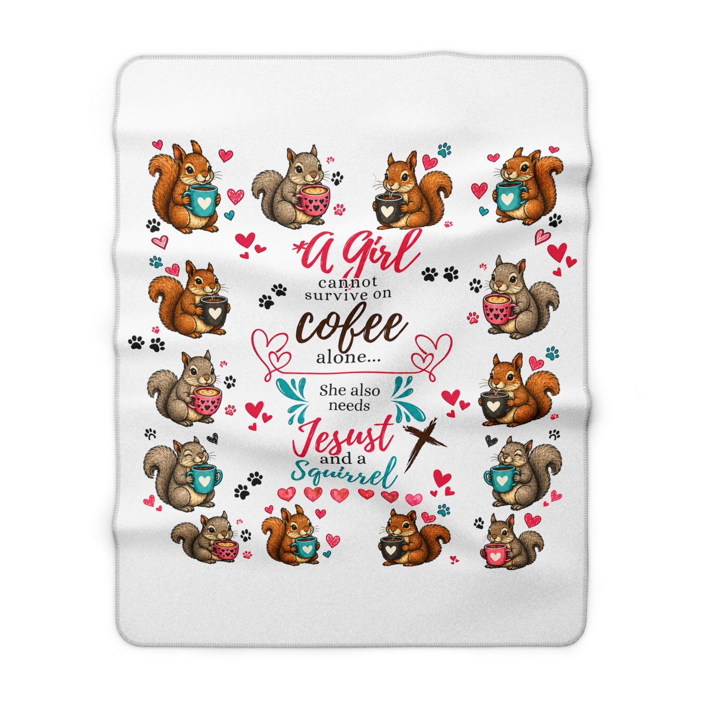 Sherpa Blanket — "A Girl Cannot Survive on Coffee Alone… She Also Needs Jesus and a Squirrel" Cozy Faith & Squirrel Throw
