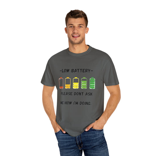 T-Shirt Low Battery Funny Unisex T-Shirt Humorous Gift Casual Wear Self-Care Reminder Everyday Comfort