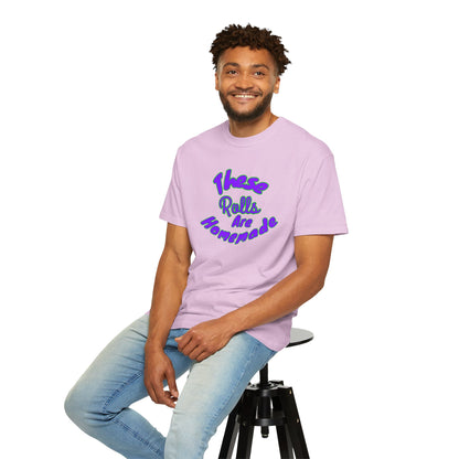 T-Shirt — "These Rolls Are Homemade" Retro Script Baking Tee
