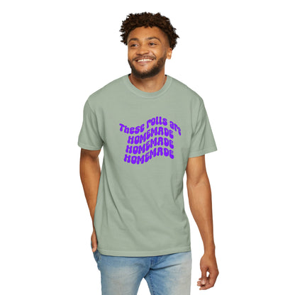 T-Shirt — "These Rolls Are Homemade" Retro Wavy Text Graphic Tee