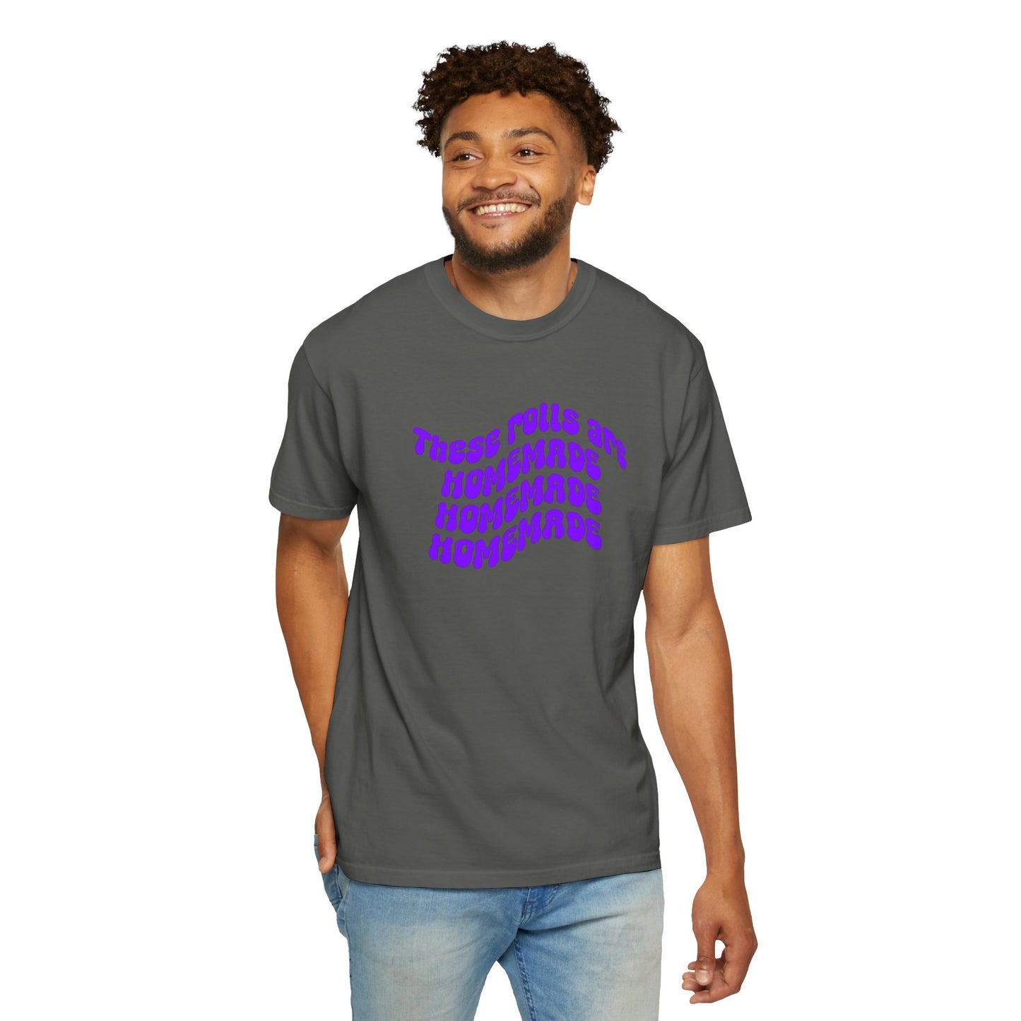 T-Shirt — "These Rolls Are Homemade" Retro Wavy Text Graphic Tee