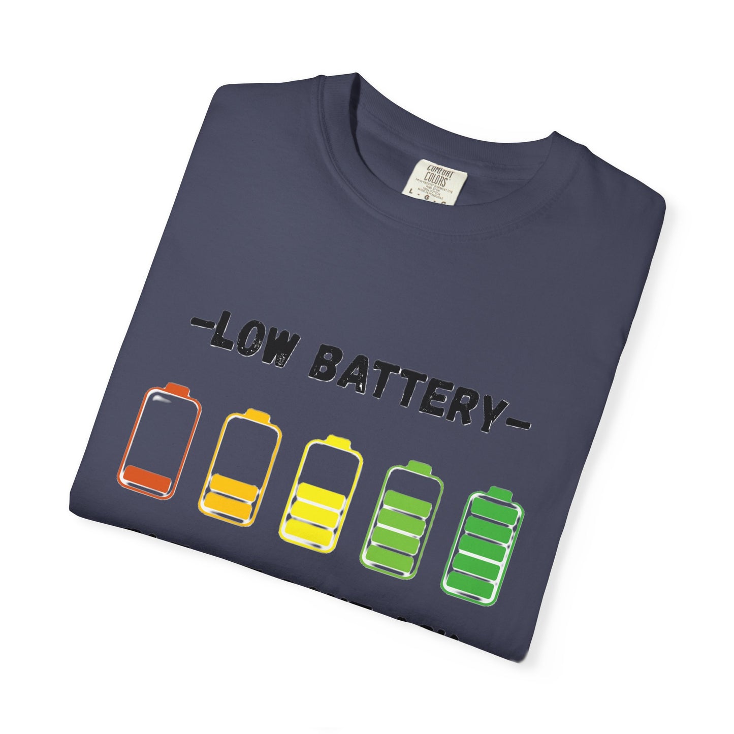 T-Shirt Low Battery Funny Unisex T-Shirt Humorous Gift Casual Wear Self-Care Reminder Everyday Comfort