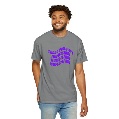 T-Shirt — "These Rolls Are Homemade" Retro Wavy Text Graphic Tee