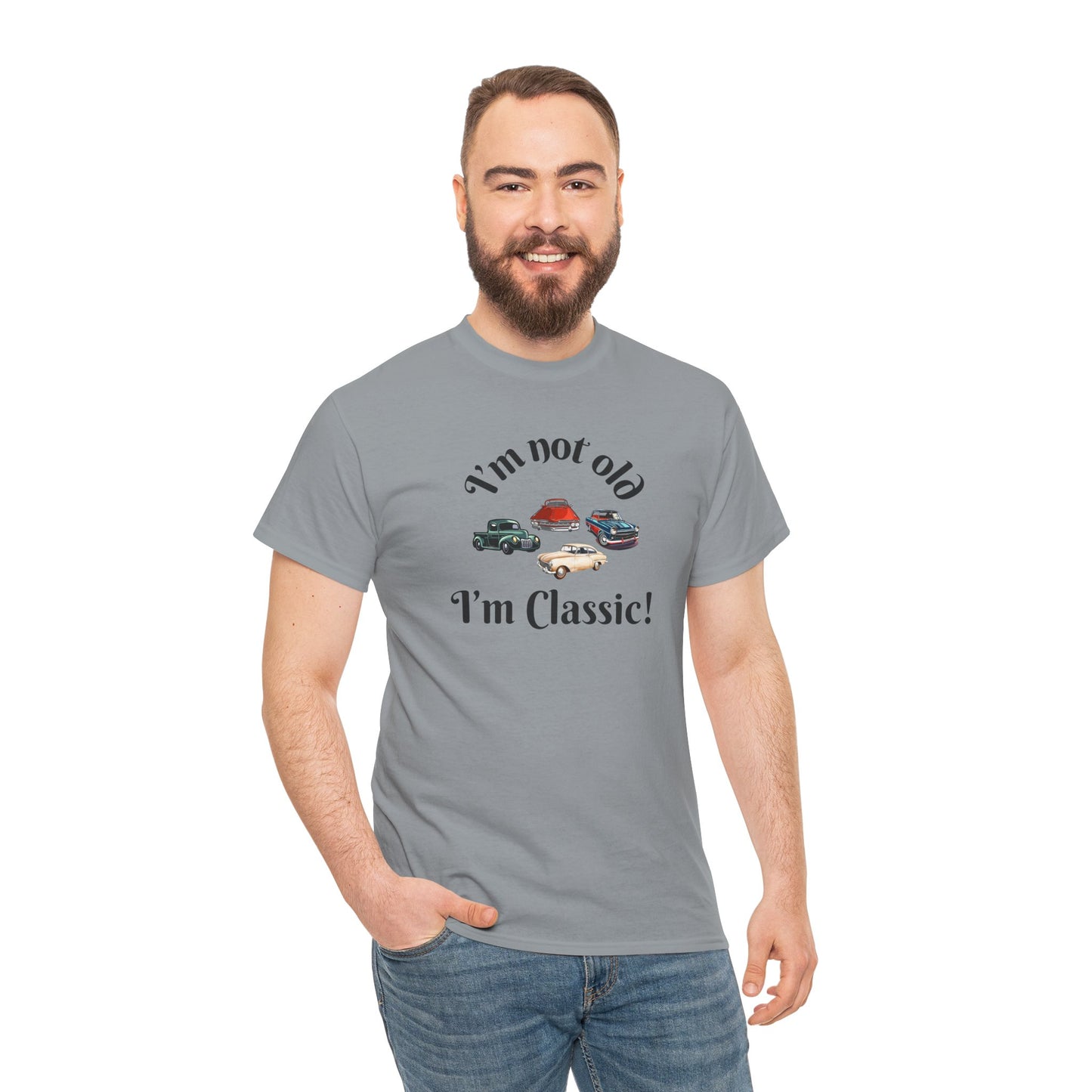 T-Shirt Classic Cars Unisex Heavy Cotton Tee - I'm Not Old, I'm Classic! Gift For Car Enthusiast Getting Older Joke