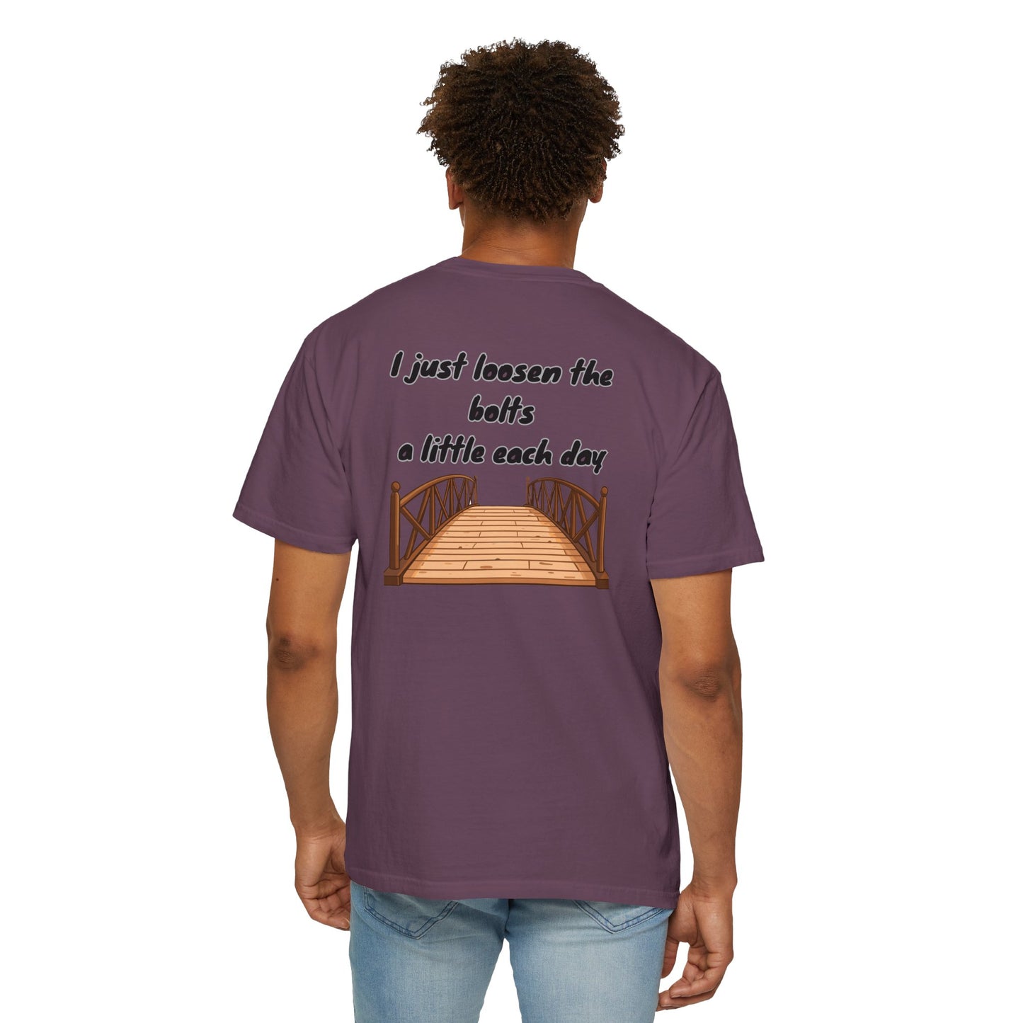 Bridge Graphic T-Shirt “I Don't Burn Bridges / I Just Loosen the Bolts” Funny Statement Tee Humorous Conversation Starter