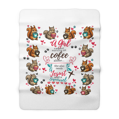 Sherpa Blanket — "A Girl Cannot Survive on Coffee Alone… She Also Needs Jesus and a Squirrel" Cozy Faith & Squirrel Throw