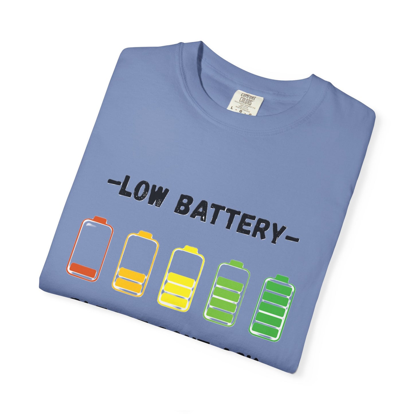 T-Shirt Low Battery Funny Unisex T-Shirt Humorous Gift Casual Wear Self-Care Reminder Everyday Comfort
