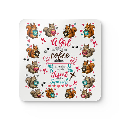 Cork Coaster Set — "A Girl Cannot Survive on Coffee Alone" Squirrel & Jesus Coffee Drinkers Gift