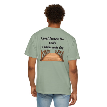 Bridge Graphic T-Shirt “I Don't Burn Bridges / I Just Loosen the Bolts” Funny Statement Tee Humorous Conversation Starter